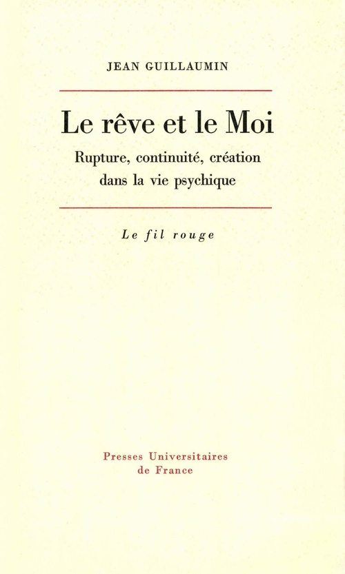Couverture ebook de Le rêve et le Moi : Rupture, continuité, création dans la vie psychique, de Jean Guillaumin