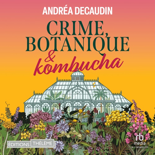 audiobook cover of Crime, botanique et kombucha, by Andréa Decaudin