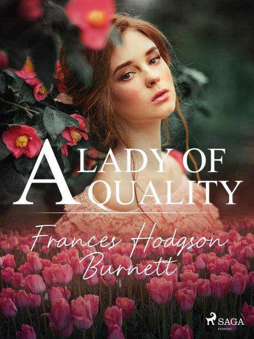 Couverture ebook de A Lady of Quality, de Frances Hodgson Burnett
