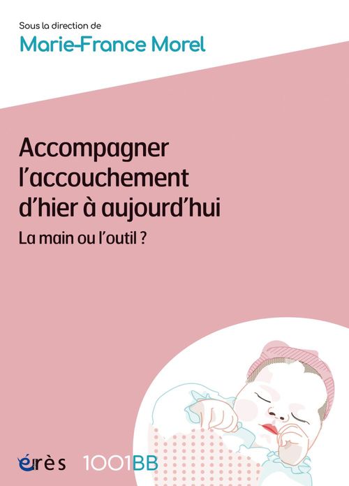 Couverture ebook de Accompagner l´accouchement d´hier à aujourd´hui - 1001BB n°181, de Marie-France MOREL