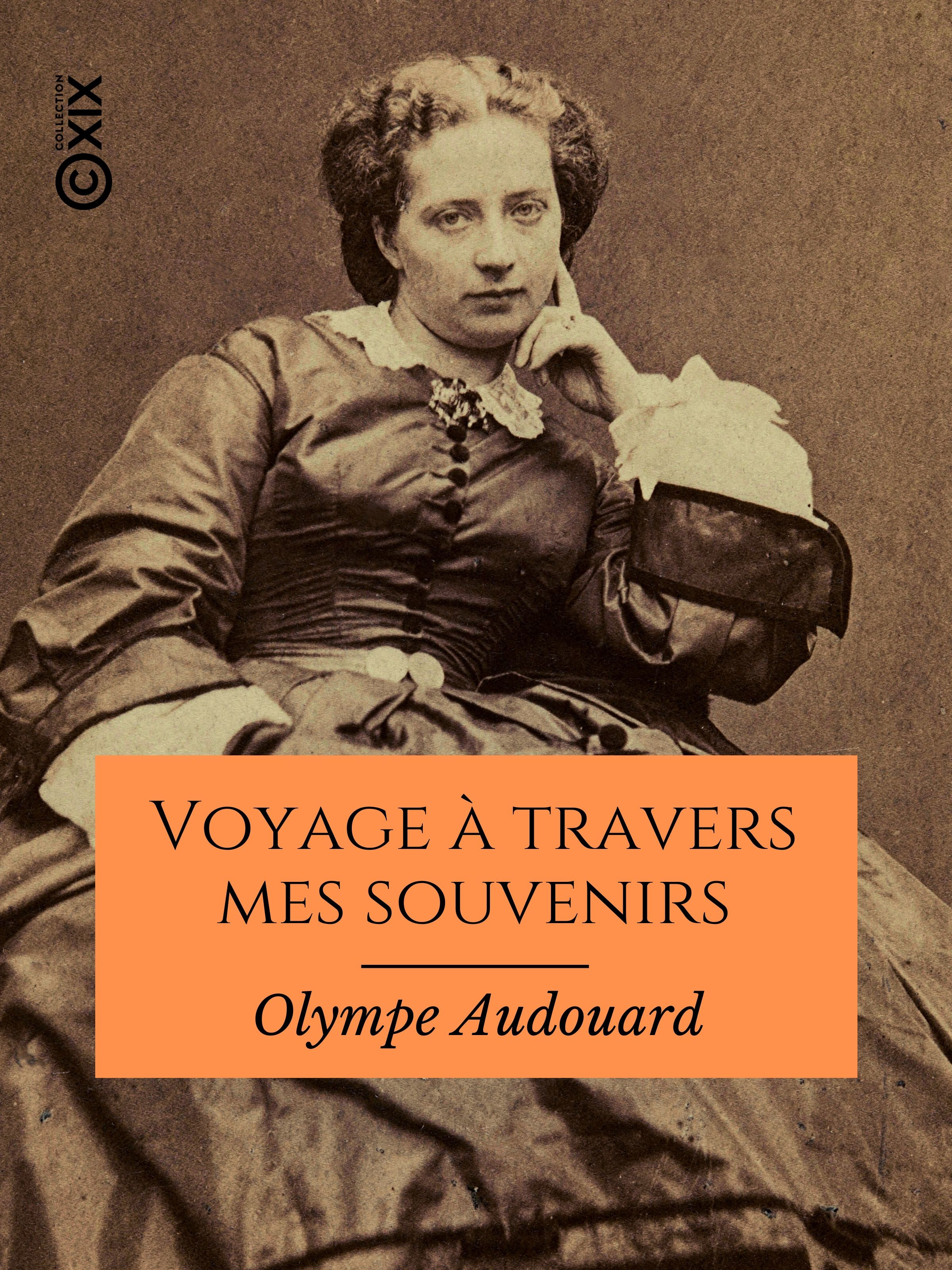 Couverture ebook de Voyage à travers mes souvenirs, de Olympe Audouard