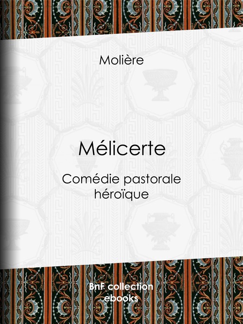 ebook cover of Mélicerte, by Eugene Despois, Molière, Paul Mesnard