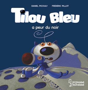 Couverture ebook de Tilou bleu a peur du noir, de Daniel Picouly, Frédéric Pillot