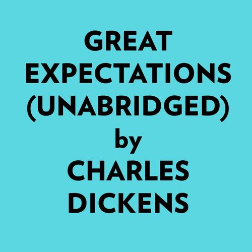 audiobook cover of Great Expectations (Unabridged), by Charles Dickens