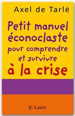 ebook cover of Petit manuel éconoclaste, by Axel de Tarlé