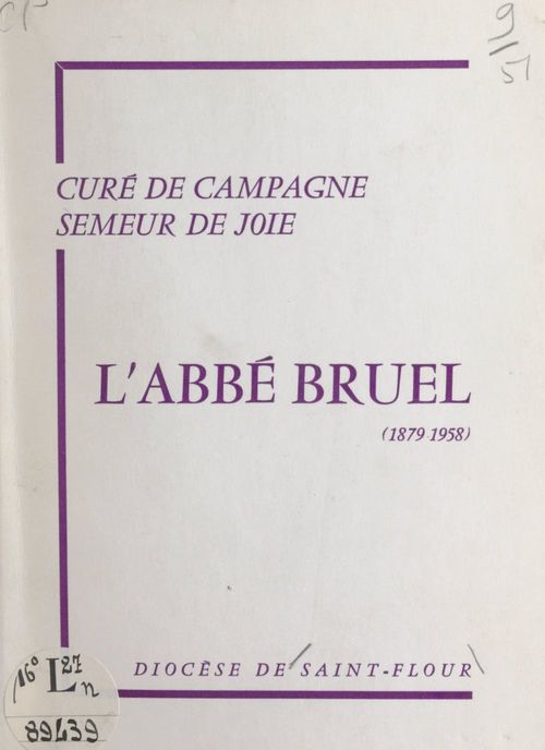 Couverture ebook de L'abbé Bruel, 1879-1958, curé de campagne, semeur de joie, de Diocese De Saint-Flour (Cantal)
