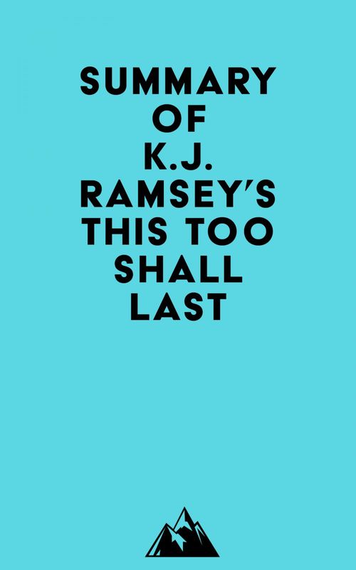 ebook cover of Summary of K.J. Ramsey's This Too Shall Last, by Everest Media
