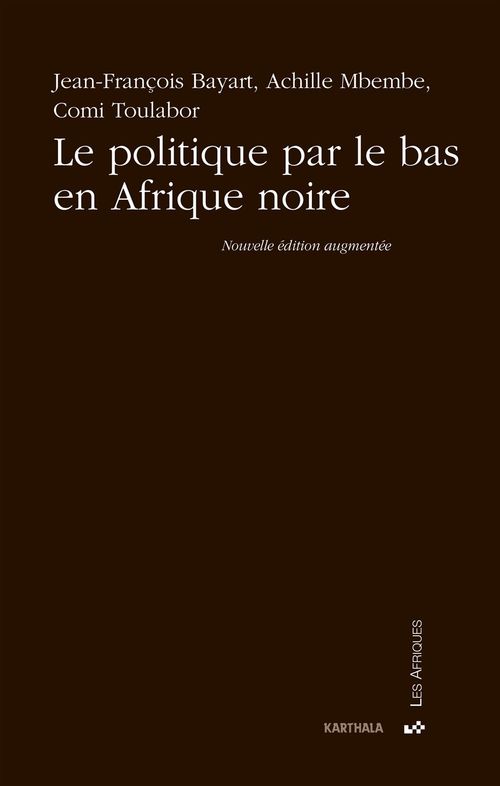 ebook cover of Le politique par le bas en Afrique noire, by Jean-François Bayart, Achille Mbembe, Comi Toulabor