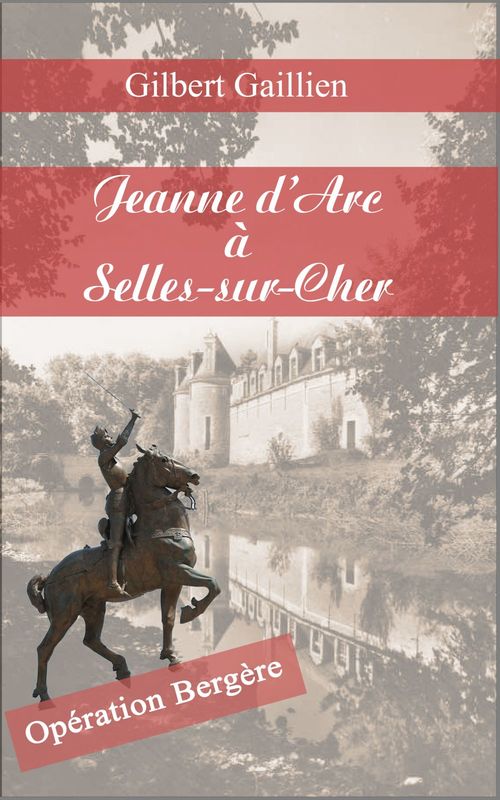 ebook cover of Jehanne d'Arc à Selles-sur-Cher, by Gilbert Gaillien