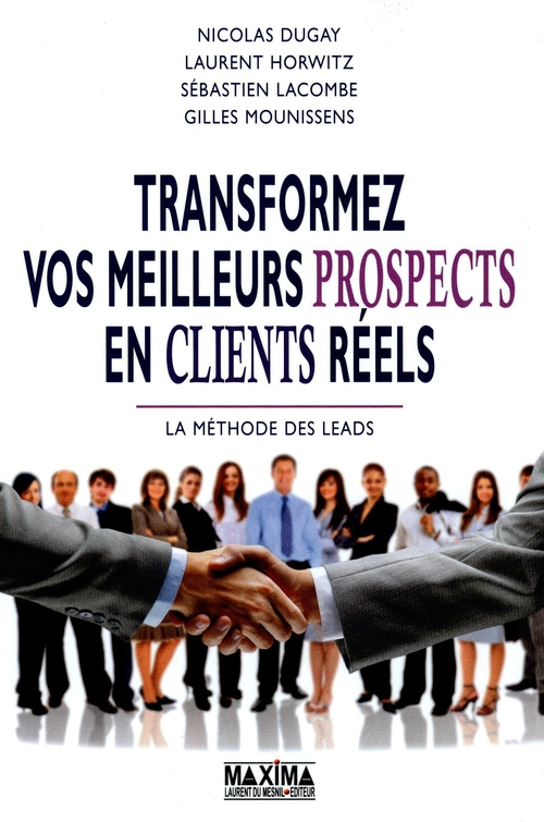 Couverture ebook de Transformez vos meilleurs prospects en clients réels, de Nicolas Dugay