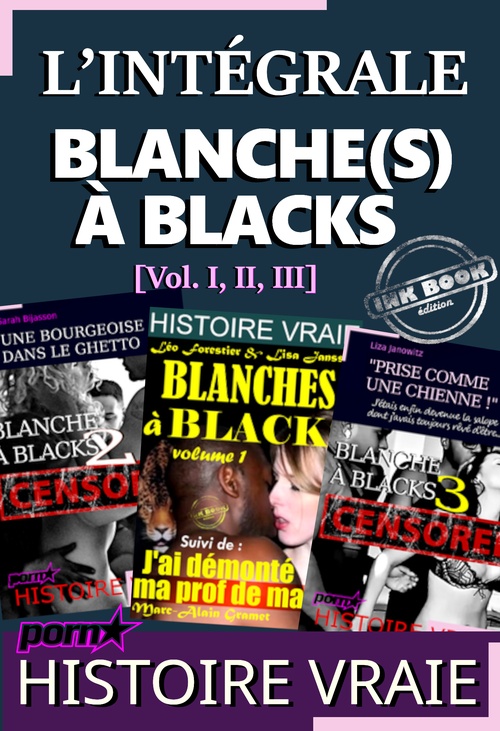 Couverture ebook de L´intégrale : BLANCHE(S) A BLACKS [Vol. I, II & III], de - Divers Auteurs