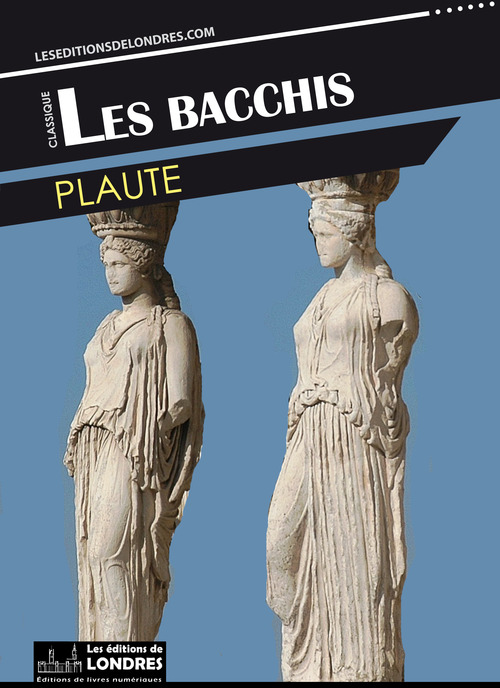 Couverture ebook de Les Bacchis, de Plaute