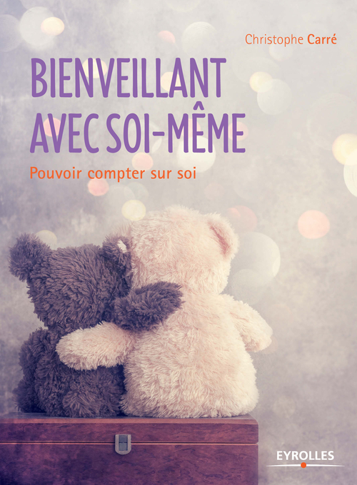 Couverture ebook de Bienveillant avec soi-même, de Christophe Carré