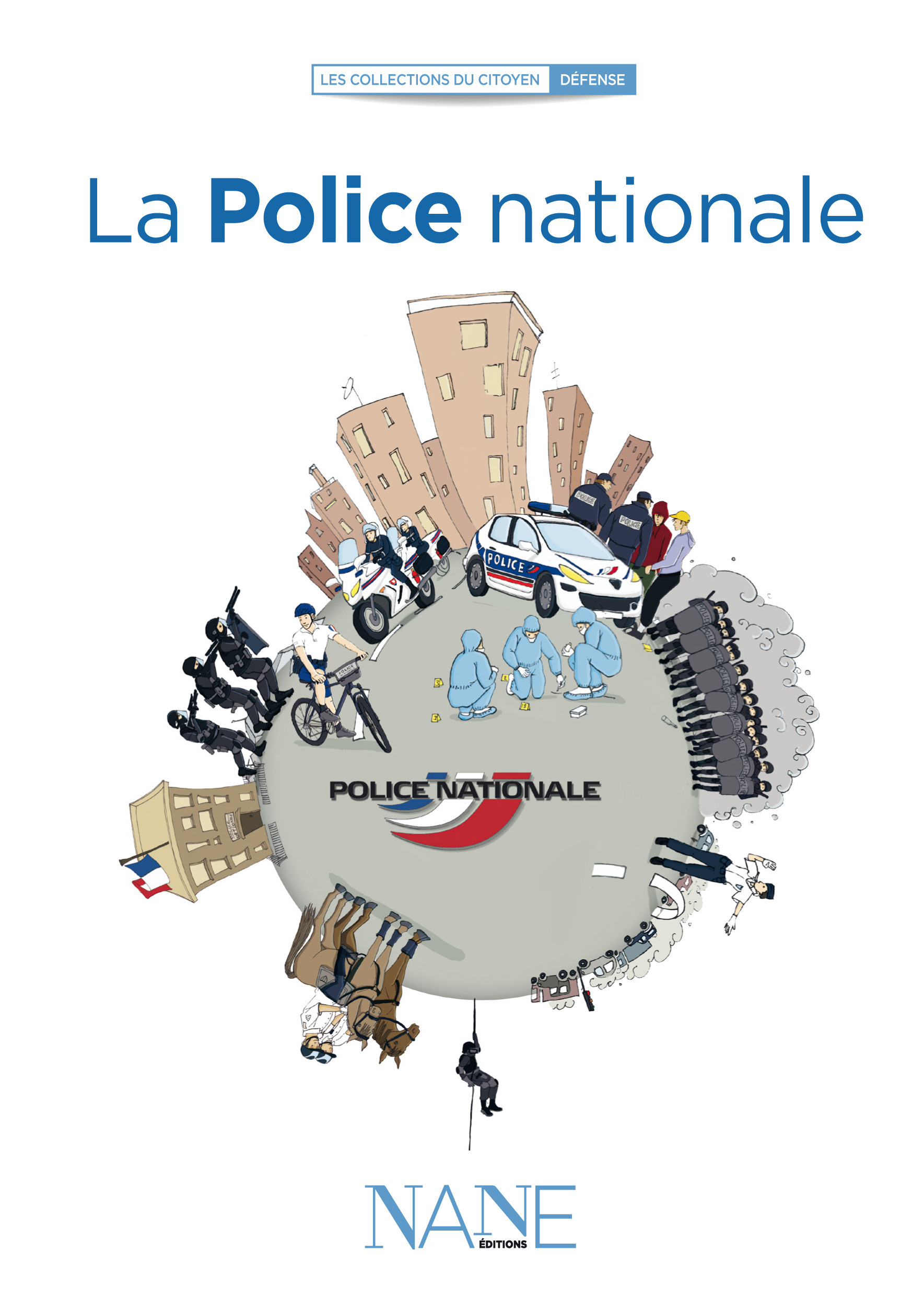 Couverture ebook de La Police nationale, de Quentin de Pimodan, Emmanuelle Rivoire, Marie Verwaerde