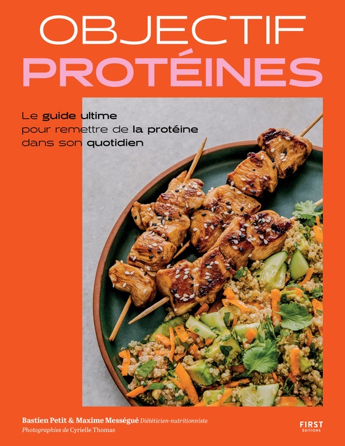 ebook cover of Objectif protéines - le guide ultime pour remettre de la protéine dans son quotidien, by Bastien Petit, Maxime Mességué, Cyrielle Thomas