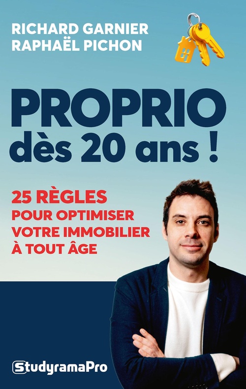Couverture ebook de Proprio dès 20 ans ! - 25 règles pour optimiser votre immobilier à tout âge, de Richard Garnier, Raphaël Pichon