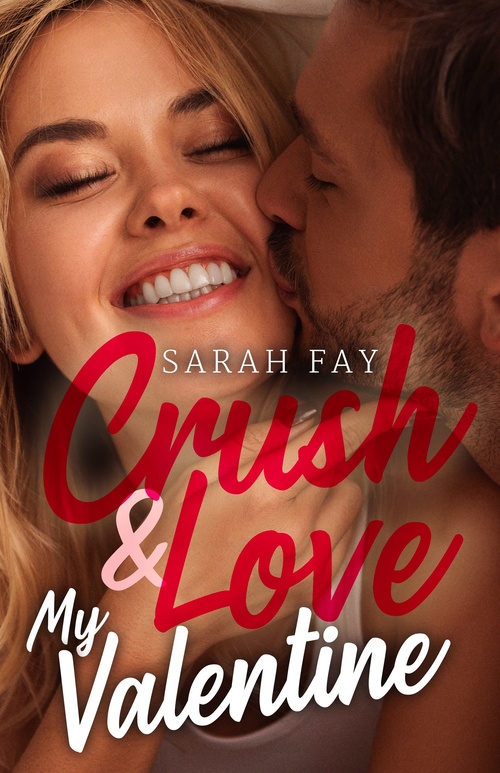 Couverture ebook de Crush & Love my Valentine, de Sarah Fay