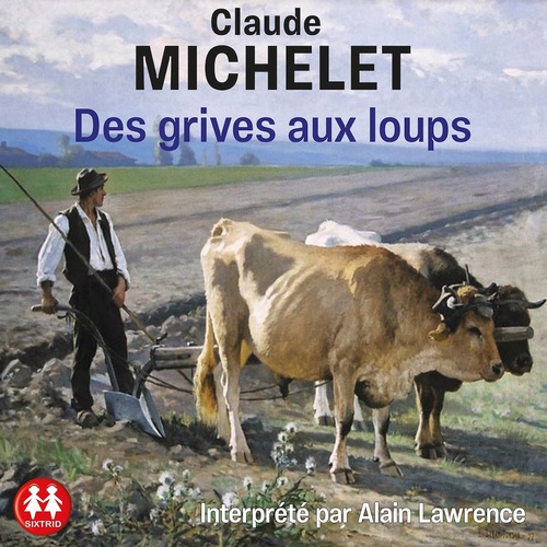 Couverture audiobook de Des grives aux loups, de Claude Michelet
