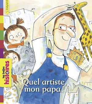 Couverture ebook de Quel artiste, mon papa !, de Arnaud Alméras