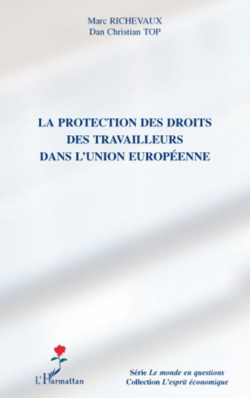 Couverture ebook de La protection des droits des travailleurs dans l'Union européenne, de Marc Richevaux, Dan christian Top