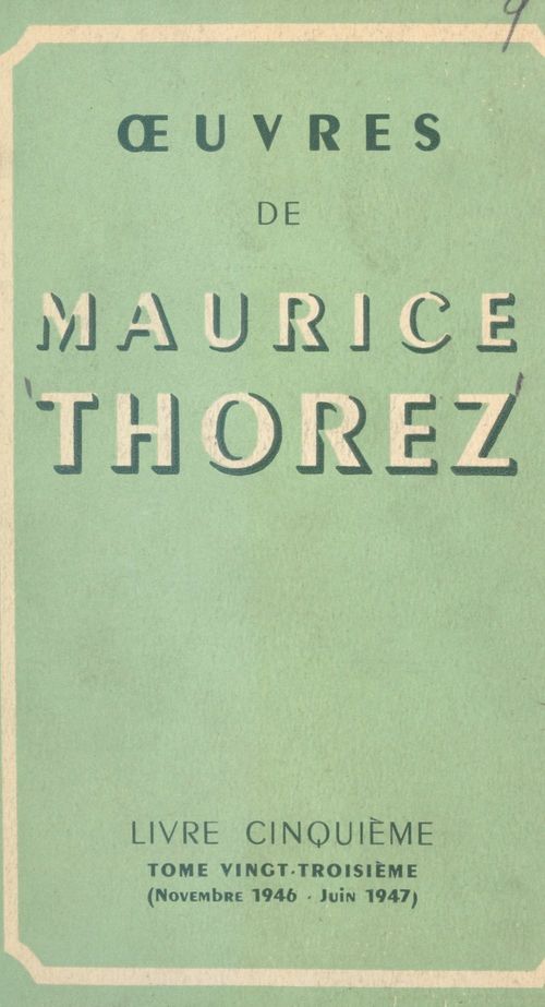 Couverture ebook de OEuvres de Maurice Thorez. Livre cinquième (23). Novembre 1946-juin 1947, de Maurice Thorez