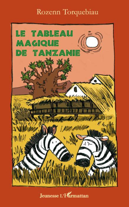 Couverture ebook de Le tableau magique de Tanzanie, de Rozenn Torquebiau