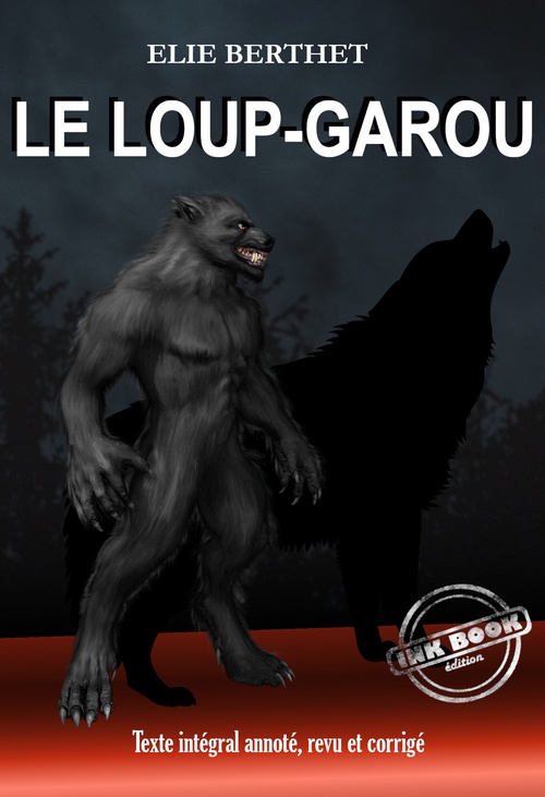 ebook cover of Le loup-garou [Texte intégral annoté, revu et corrigé], by Elie Berthet