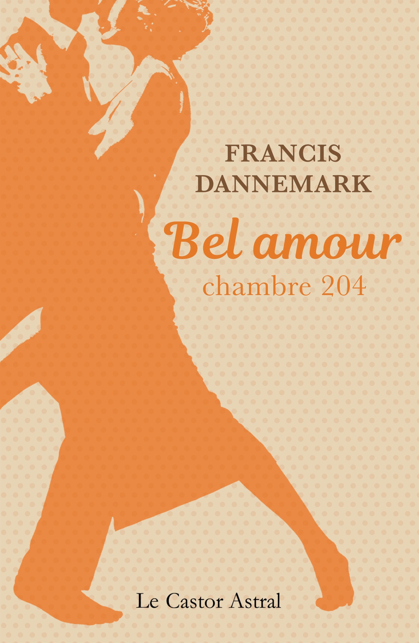 ebook cover of Bel amour, chambre 204, by Francis Dannemark