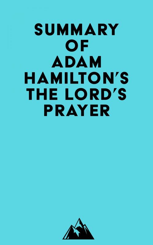 ebook cover of Summary of Adam Hamilton's The Lord's Prayer, by Everest Media