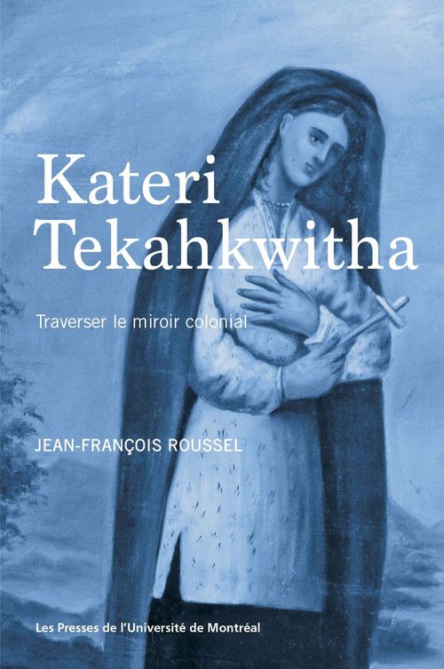Couverture ebook de Kateri Tekahkwitha, de Jean-François Roussel