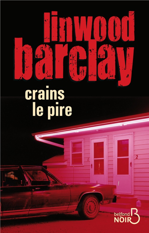 Couverture ebook de Crains le pire, de Linwood Barclay