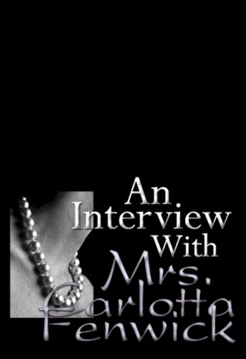 Couverture ebook de An Interview With Mrs. Carlotta Fenwick, de Chris Bellows