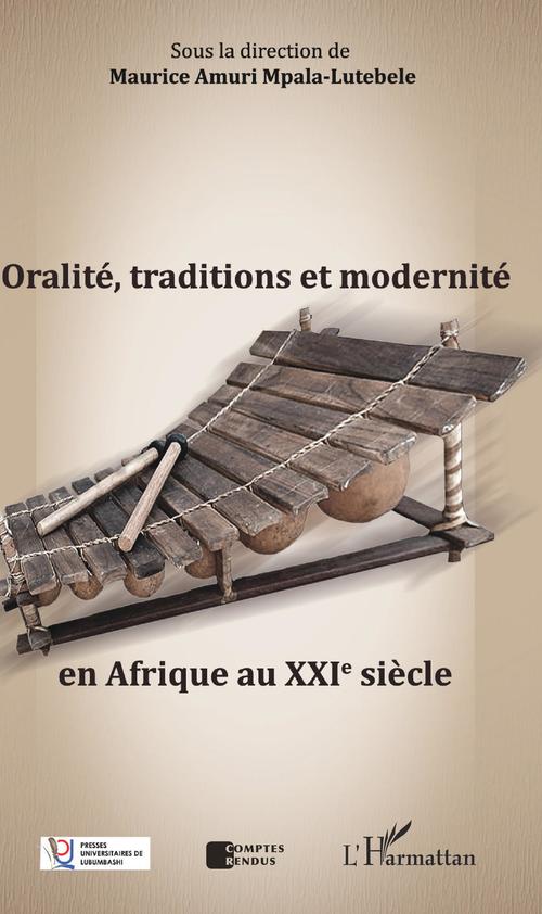 Couverture ebook de Oralité, traditions et modernité en Afrique au XXIe siècle, de Maurice Amuri Mpala-Lutebele