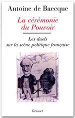 Couverture ebook de La cérémonie du pouvoir, de Antoine de Baecque