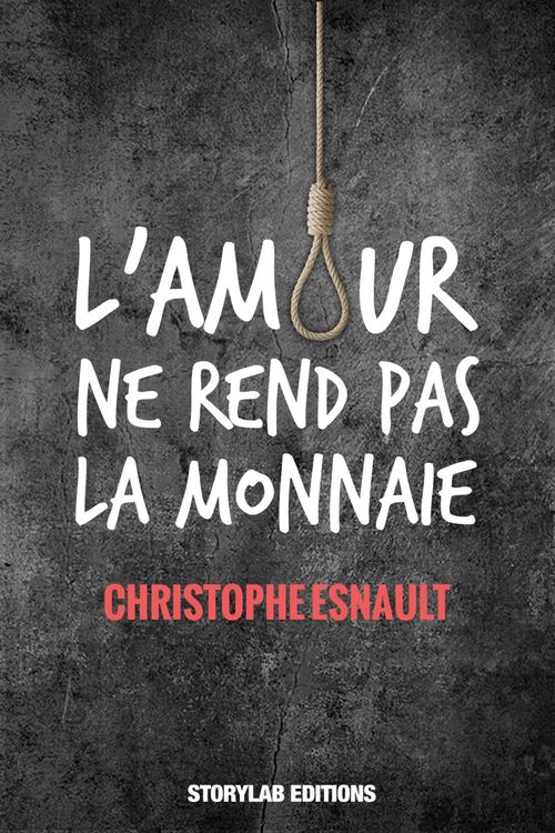 ebook cover of L'amour ne rend pas la monnaie, by Christophe Esnault