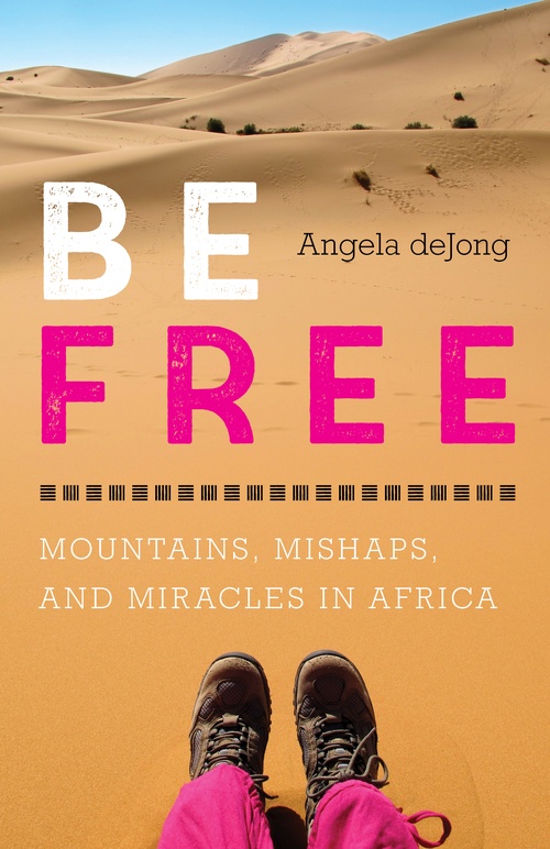ebook cover of Be Free, by Angela Dejong