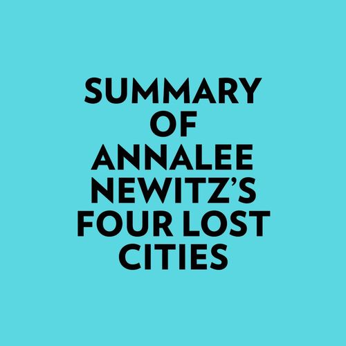Couverture audiobook de Summary of Annalee Newitz's Four Lost Cities, de Everest Media