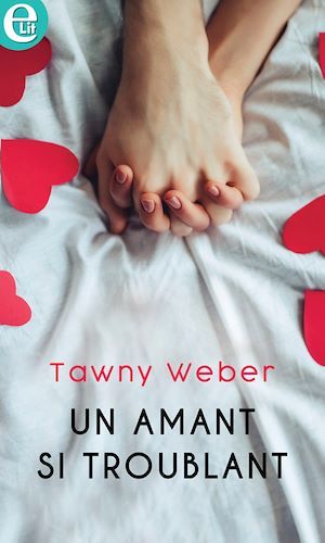 Couverture ebook de Un amant si troublant, de Tawny Weber