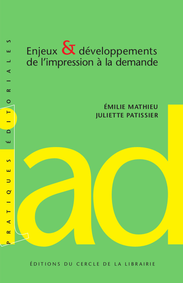 ebook cover of Enjeux & développements de l'impression à la demande, by Emilie Mathieu, Juliette Patissier