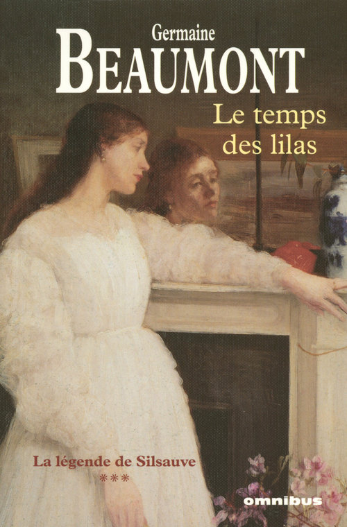 Couverture ebook de La légende de Silsavue - tome 3 Le temps des lilas, de Beaumont Germaine