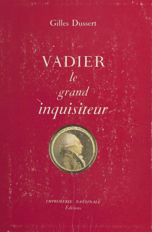 Couverture ebook de Vadier, le grand inquisiteur : 1736-1828, de Dussert G