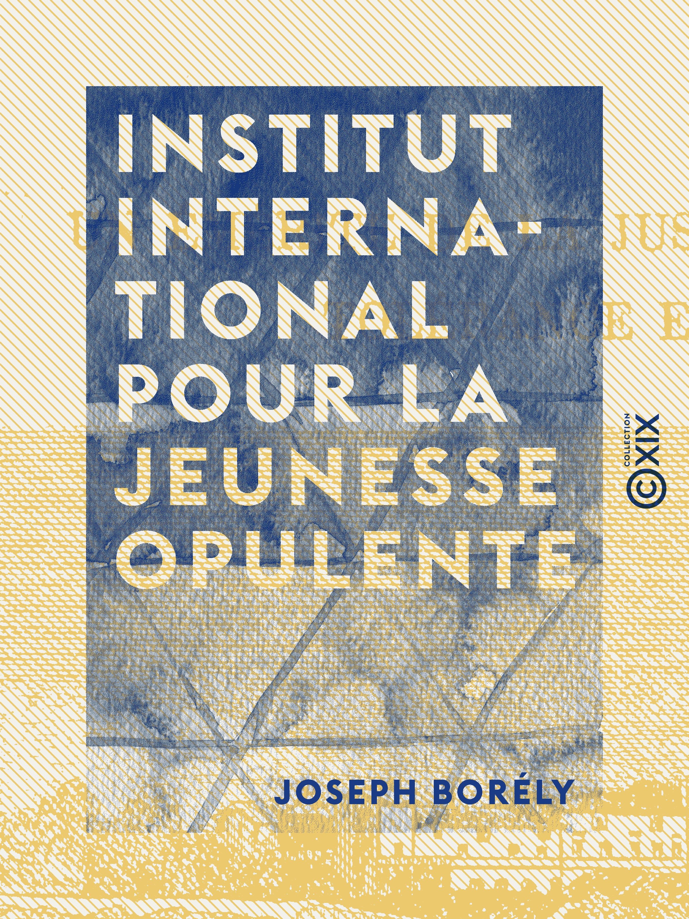 ebook cover of Institut international pour la jeunesse opulente, by Joseph Borely