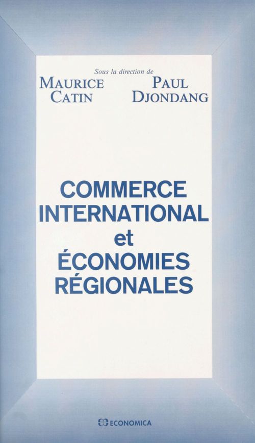 Couverture ebook de Commerce international et économies régionales, de Maurice Catin