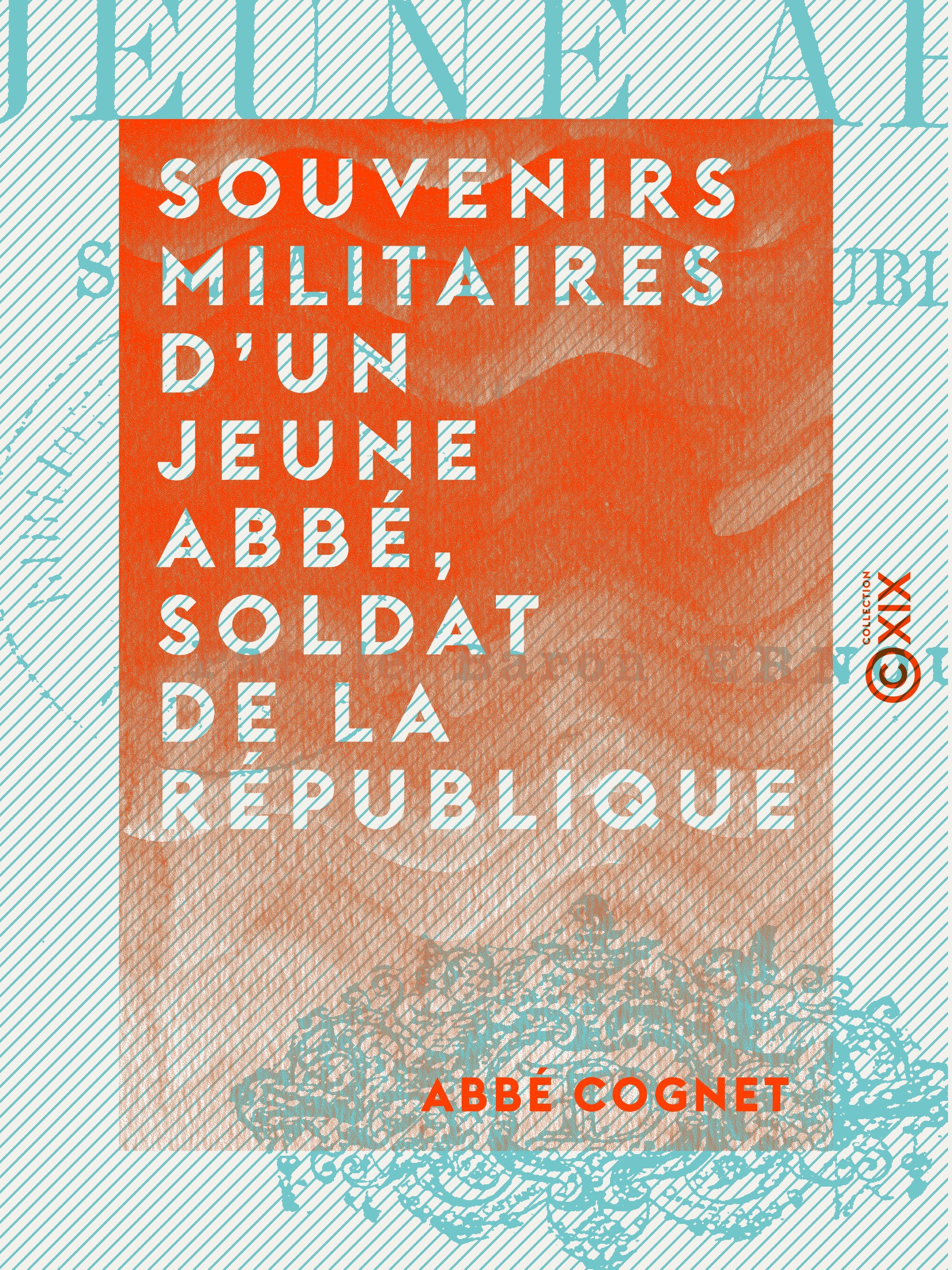 Couverture ebook de Souvenirs militaires d'un jeune abbé, soldat de la République, de Abbe Cognet