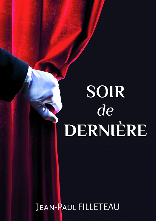 Couverture ebook de Soir de Dernière, de Jean-Paul FILLETEAU