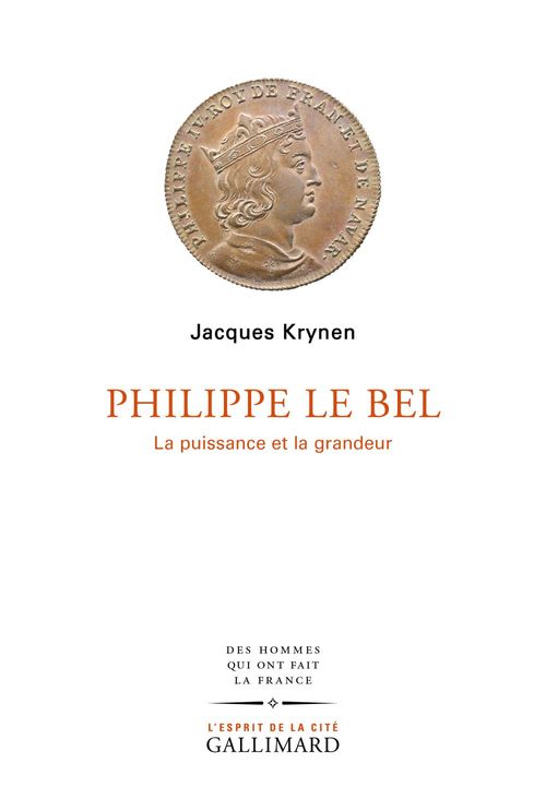 Couverture ebook de Philippe Le Bel. La puissance et la grandeur, de Jacques Krynen