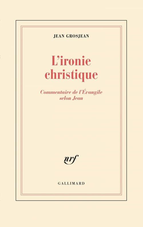 ebook cover of L'ironie christique. Commentaire de l'Évangile selon Jean, by Jean Grosjean