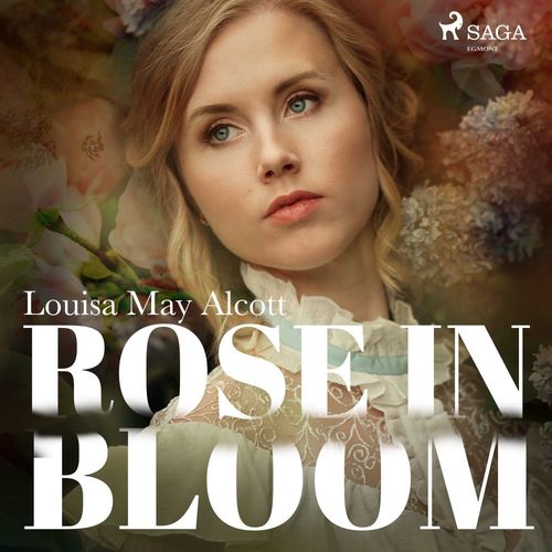 audiobook cover of Rose in Bloom, by Louisa May Alcott