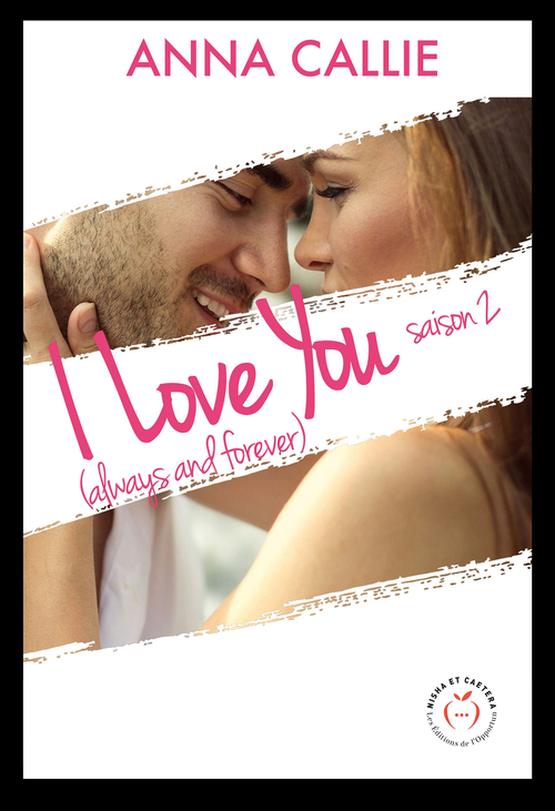 ebook cover of I Love You (always and forever) - Saison 4, by Anna Callie