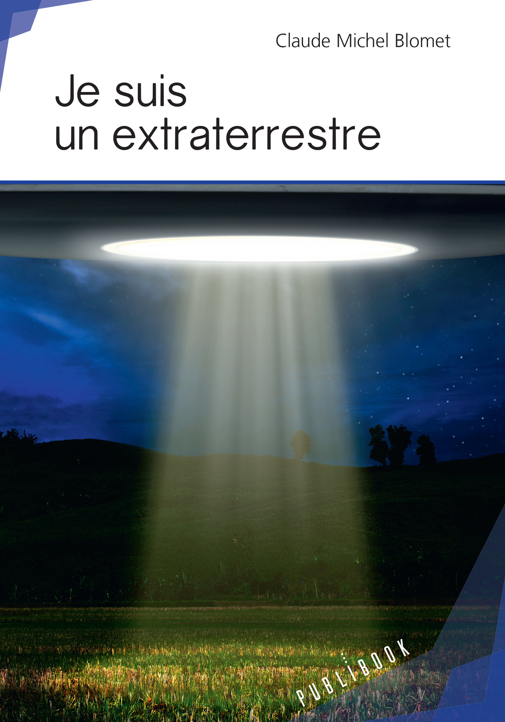 ebook cover of Je suis un extraterrestre, by Claude-michel Blomet